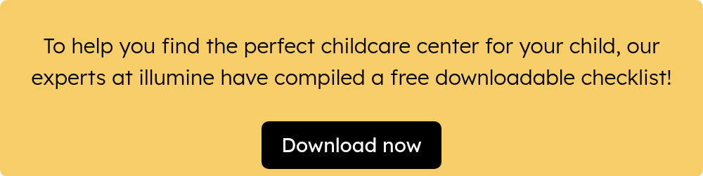   To help you find the perfect childcare center for your child, our experts at illumine have compiled a free downloadable checklist!{{ include_custom_fonts({"Lexend":["Black","Bold","Extra Bold","Extra Light","Light","Medium","Regular","Semi Bold","Thin"]}) }}